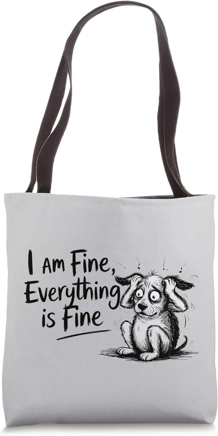 I am Fine, everything is fine.Sarcastic Graphic Saying Tote Bag